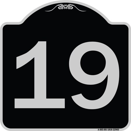 Signmission Sign with Number 19 Heavy-Gauge Aluminum Architectural Sign, 18" x 18", BS-1818-22903 A-DES-BS-1818-22903